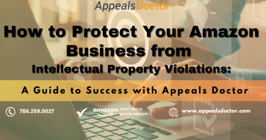 How to Protect Your Amazon Business from Intellectual Property Violations: