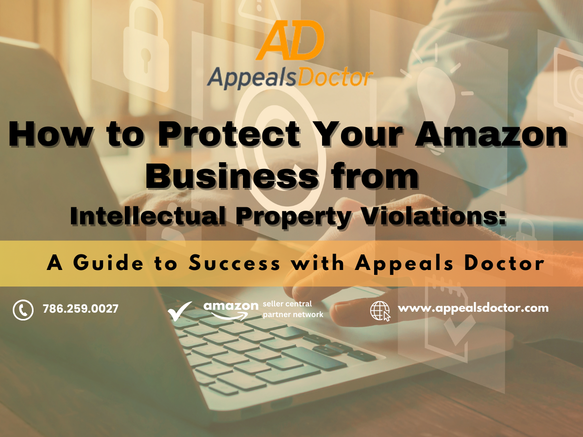 How to Protect Your Amazon Business from Intellectual Property Violations: